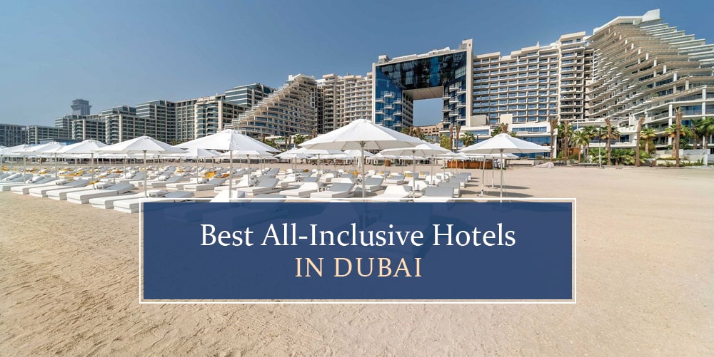 Top all-inclusive hotels in Dubai