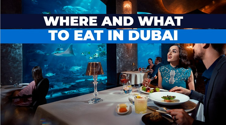 Know where are what to eat in Dubai