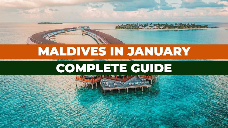 Explore Maldives in January with complete guide.