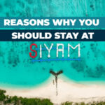 Know here top reasons to stay at Siyam World Maldives