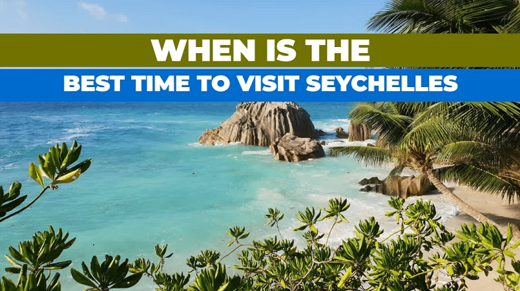 When to visit to the Seychelles