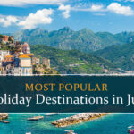 Top holiday destinations to visit in July