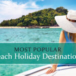 Top beach holiday destinations