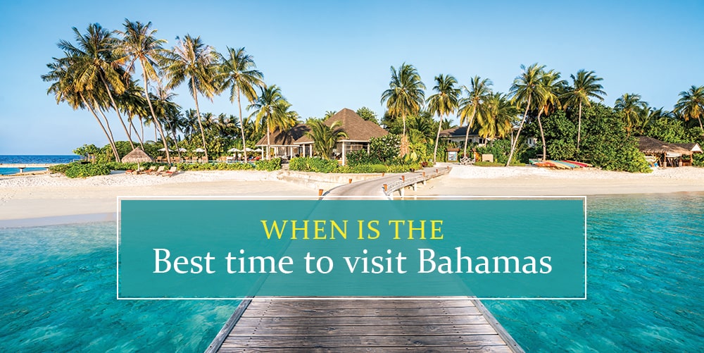 When to visit Bahamas