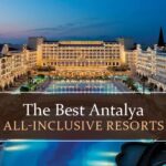 The Best Antalya All-Inclusive Resorts