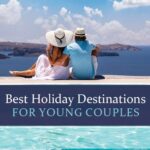 top holid0ay destinations for young couples