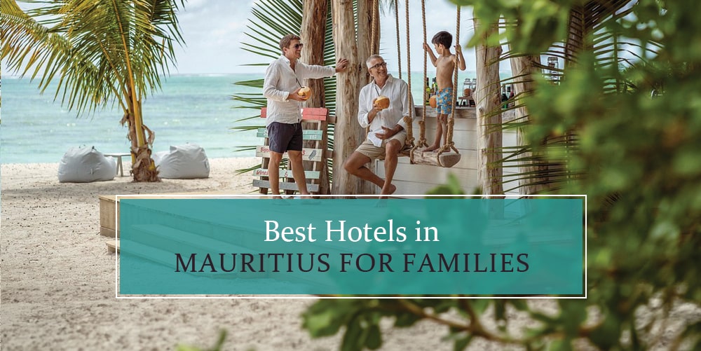 Top Hotels in Mauritius for Families