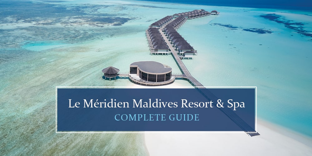 Know all about Le Méridien Maldives Resort & Spa