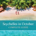 Seychelles in October - Complete Guide