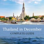 Thailand in December - A Complete Guide