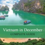 Visit Vietnam in December - Complete Guide