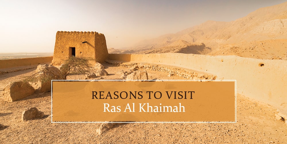 Reasons to visit Ras Al Khaimah