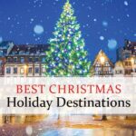 best holiday destinations to celebrate Christmas this year