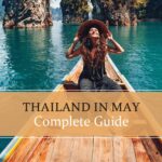 All about Thailand in May trip