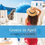 Plan a trip to Greece in April
