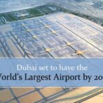 Dubai set to have the world’s largest airport by 2030