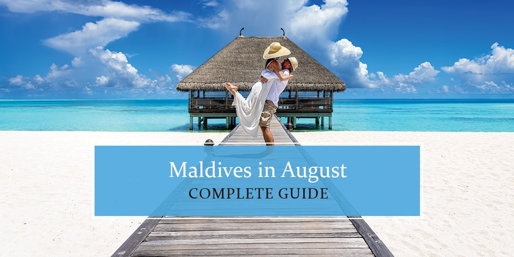 Know all about Maldives in August