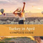 Know all about Turkey in April