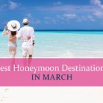 Top honeymoon destinations in March