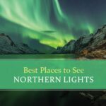 Top Places to See Northern Lights