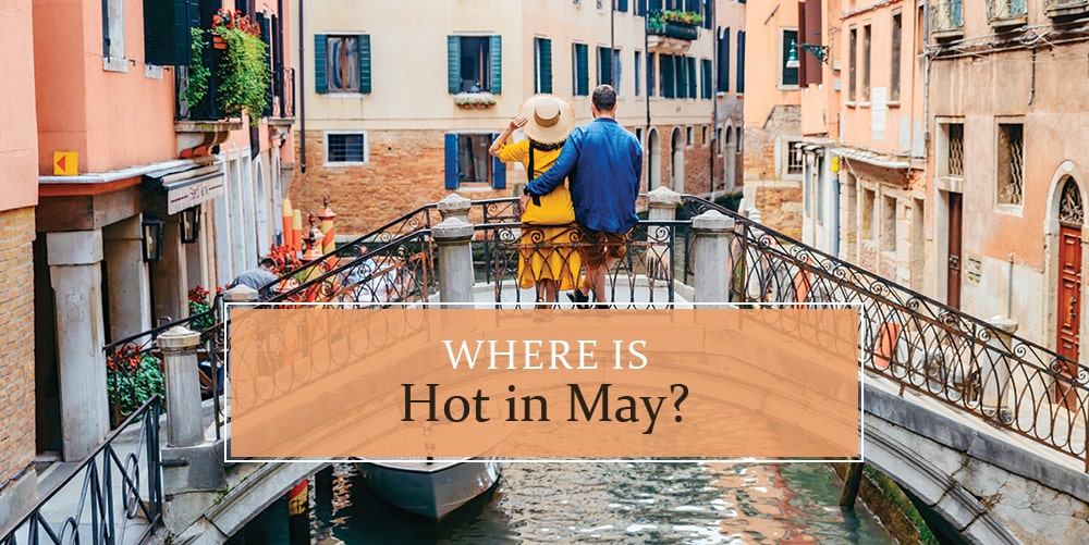 Warmest places to visit in May