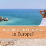 Where is Hot in May in Europe?