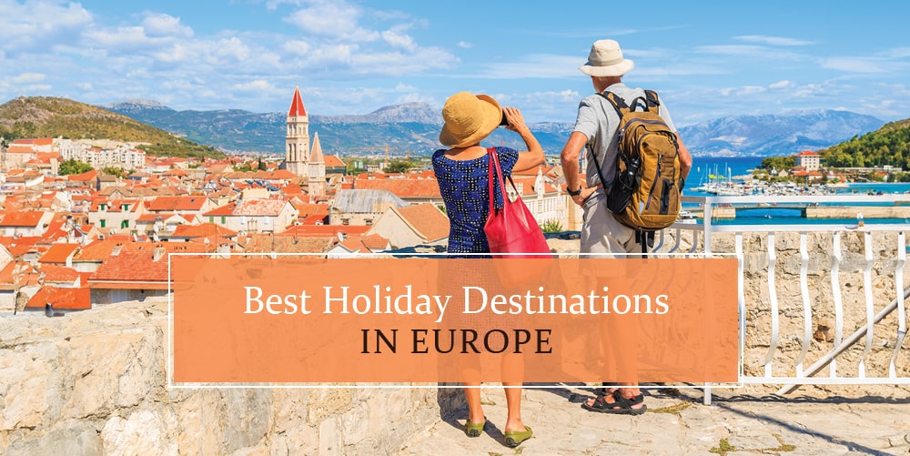 Best holiday destinations in Europe