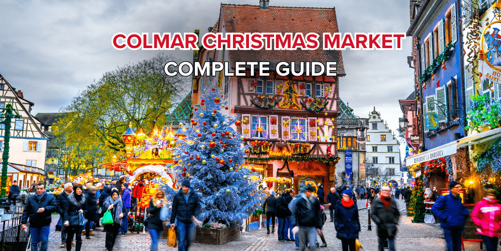 Complete guide to Colmar christmas market