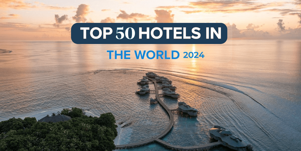 Top 50 hotels in the world
