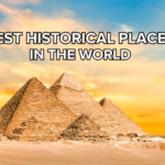Historical places in the wolrd