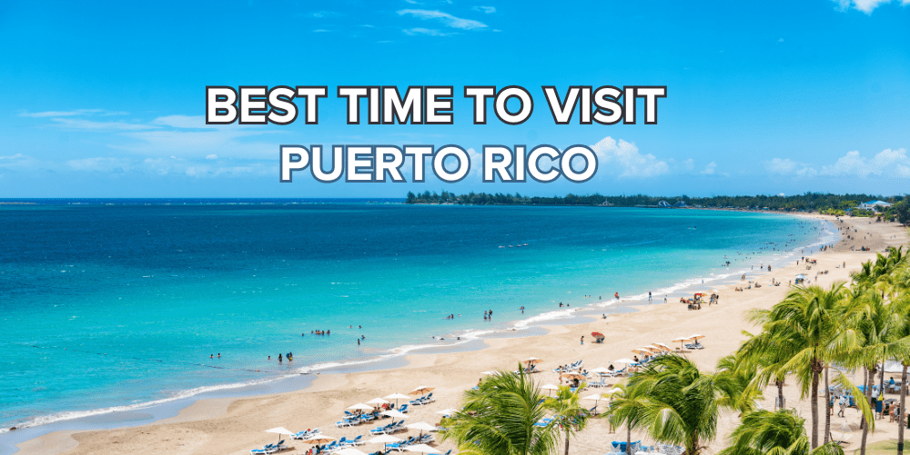 Best time to visit in Puerto Rico