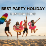 Top party holiday destinations