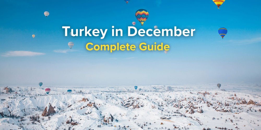 Complete guide Turkey in December