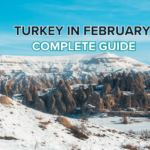 Visit Turkey in february with complete guide