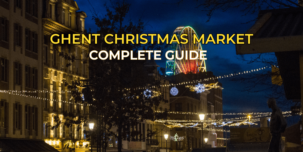 Ghent Christmas market Guide