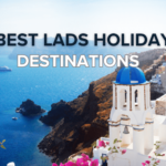 best lads holiday destinations