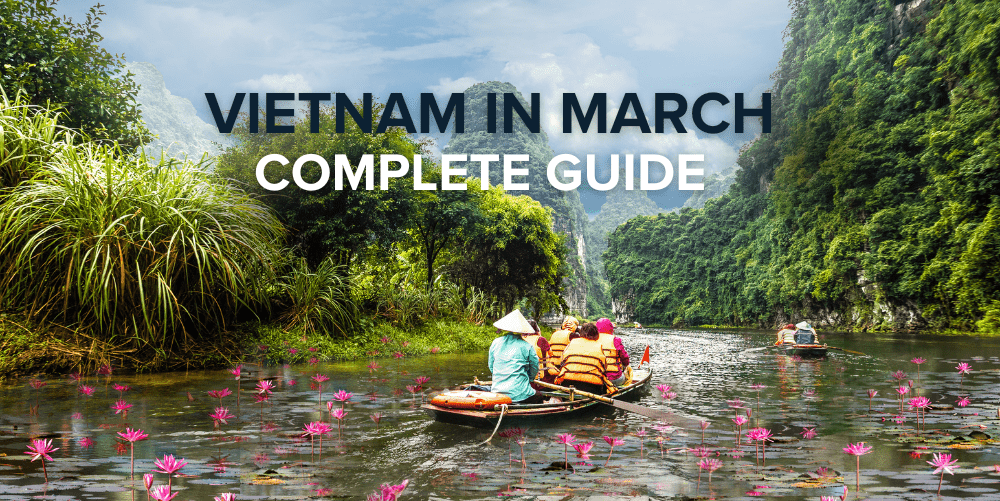Vietnam in March with complete guide