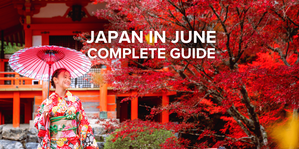 Japan in June with complete guide