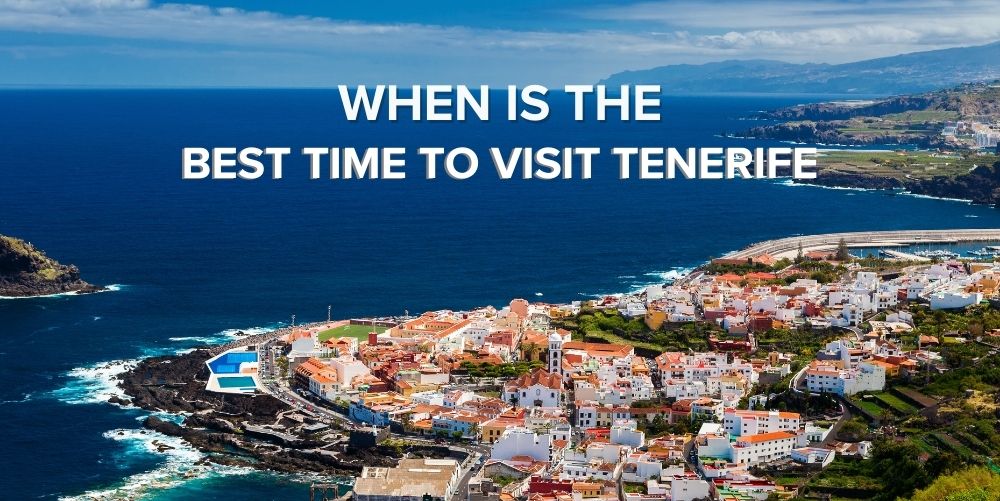 Best time to visit Tenerife