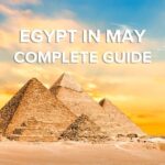 Visit Egypt in May with complete guide