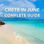 Visit Crete in June with complete guide
