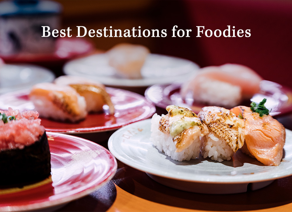 Best Destinations for Foodies