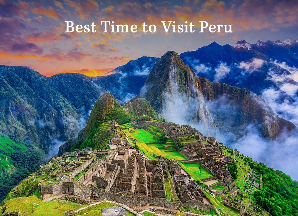 Best Time to Visit Peru