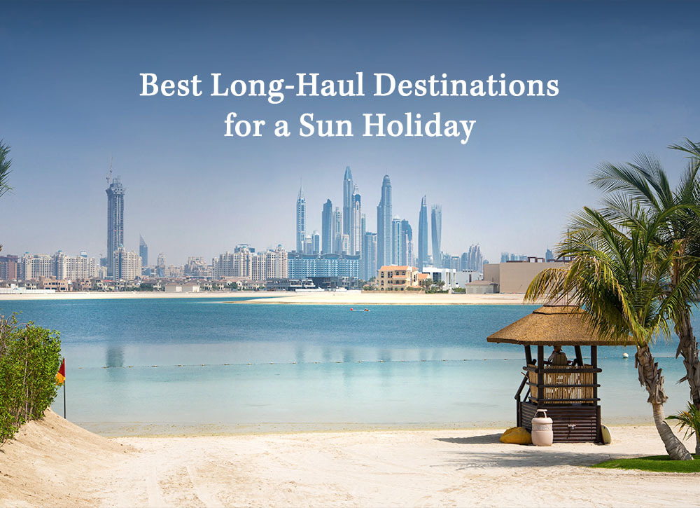 Best Long-Haul Destinations for a Sun Holiday